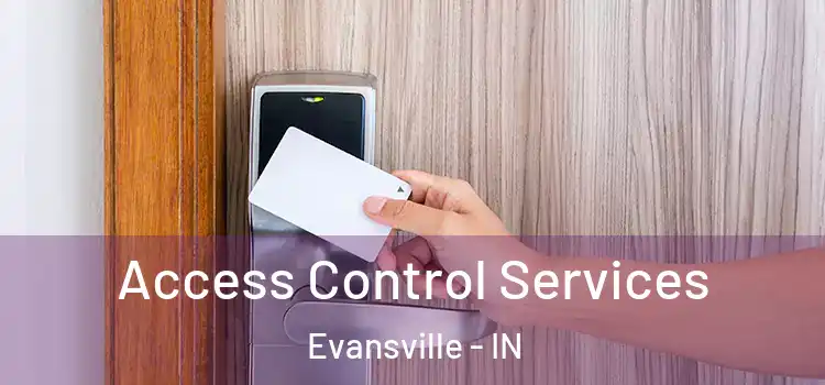 Access Control Services Evansville - IN