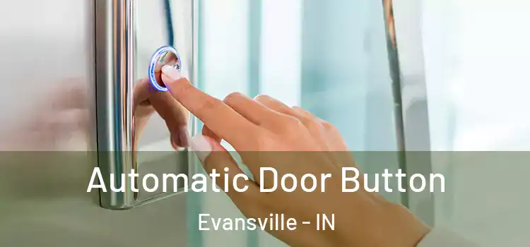  Automatic Door Button Evansville - IN