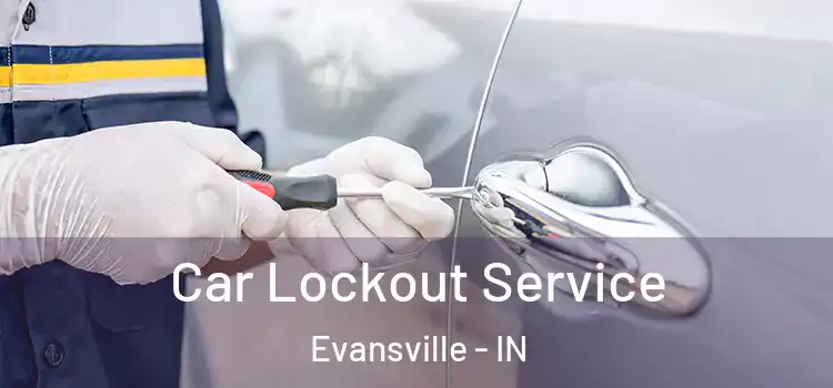 Car Lockout Service Evansville - IN