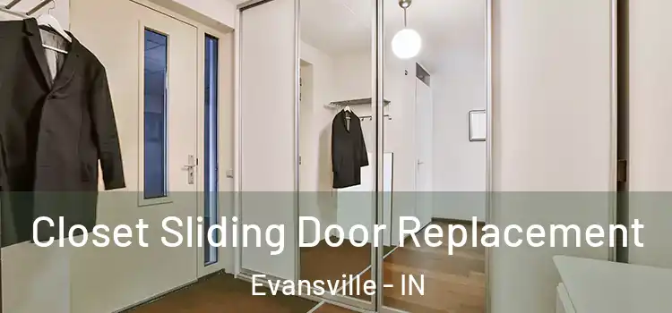 Closet Sliding Door Replacement Evansville - IN