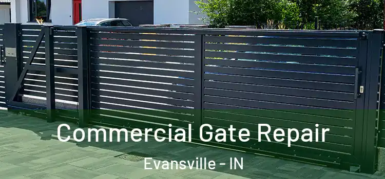 Commercial Gate Repair Evansville - IN