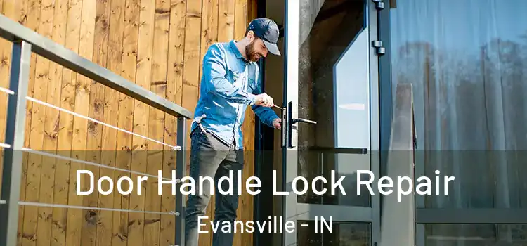  Door Handle Lock Repair Evansville - IN