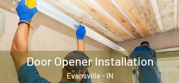 Door Opener Installation Evansville - IN