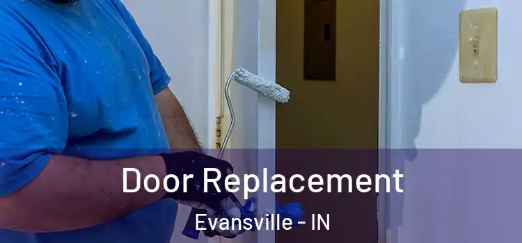 Door Replacement Evansville - IN