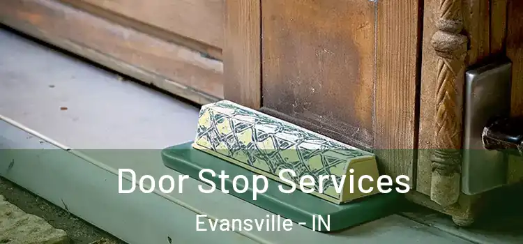  Door Stop Services Evansville - IN