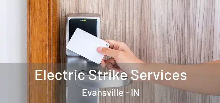  Electric Strike Services Evansville - IN