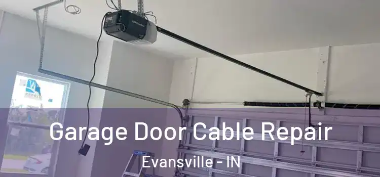  Garage Door Cable Repair Evansville - IN