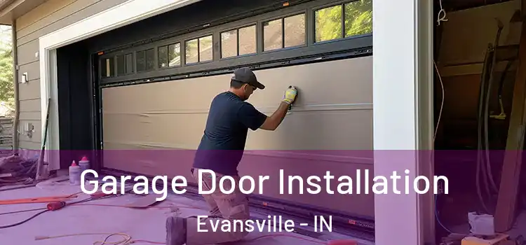  Garage Door Installation Evansville - IN