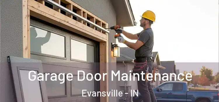  Garage Door Maintenance Evansville - IN