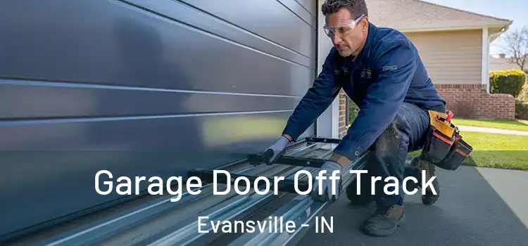  Garage Door Off Track Evansville - IN