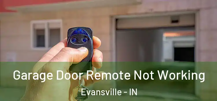  Garage Door Remote Not Working Evansville - IN