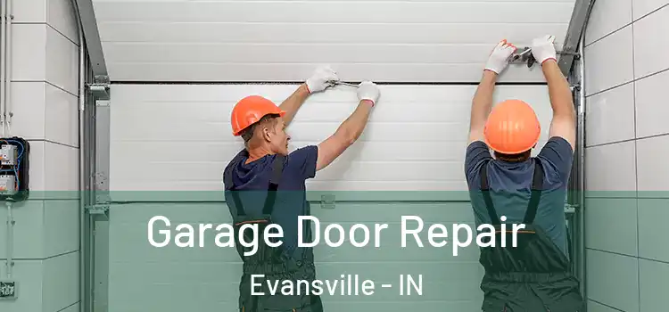  Garage Door Repair Evansville - IN