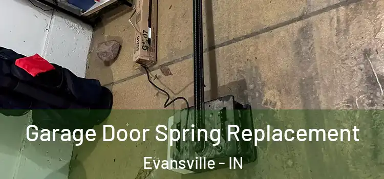  Garage Door Spring Replacement Evansville - IN