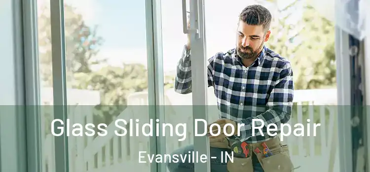 Glass Sliding Door Repair Evansville - IN