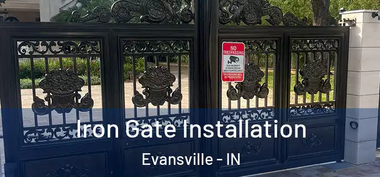 Iron Gate Installation Evansville - IN