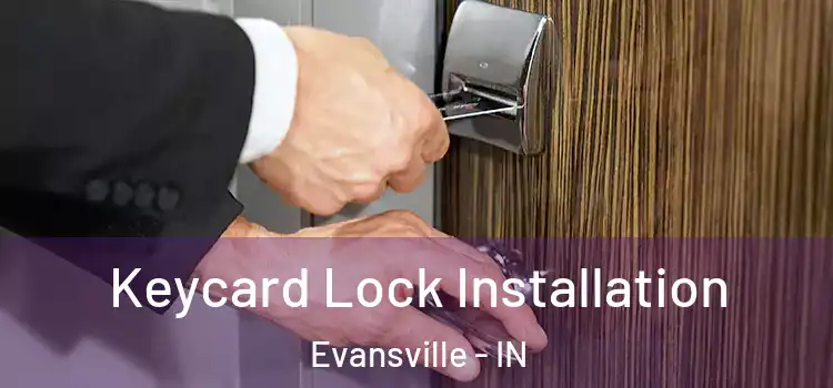  Keycard Lock Installation Evansville - IN