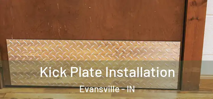  Kick Plate Installation Evansville - IN