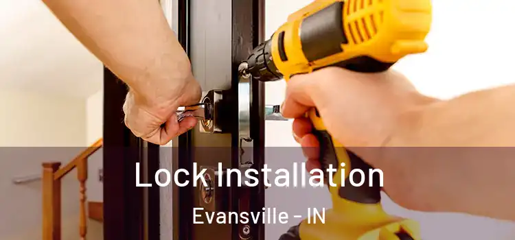 Lock Installation Evansville - IN