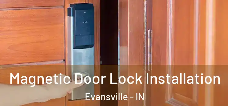  Magnetic Door Lock Installation Evansville - IN
