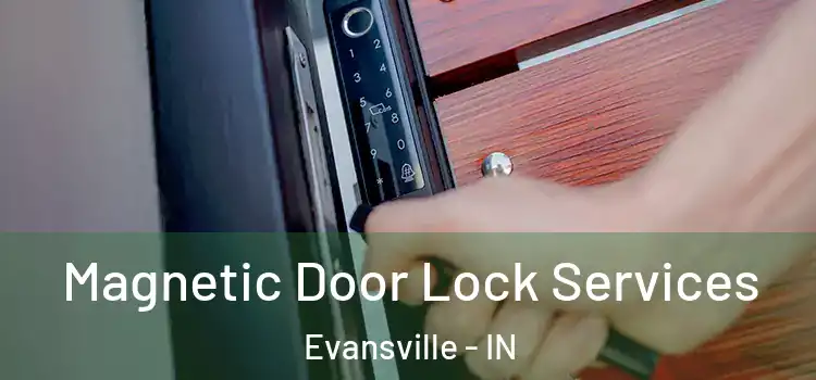 Magnetic Door Lock Services Evansville - IN