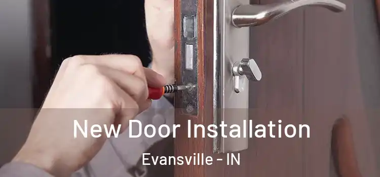  New Door Installation Evansville - IN