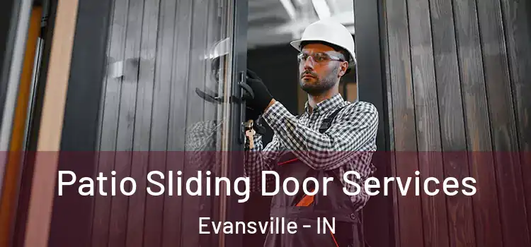 Patio Sliding Door Services Evansville - IN