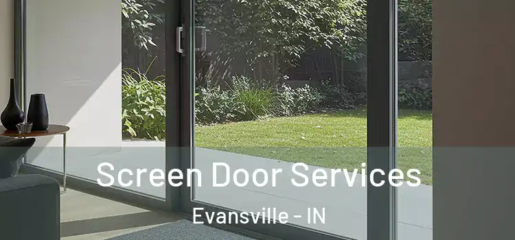  Screen Door Services Evansville - IN