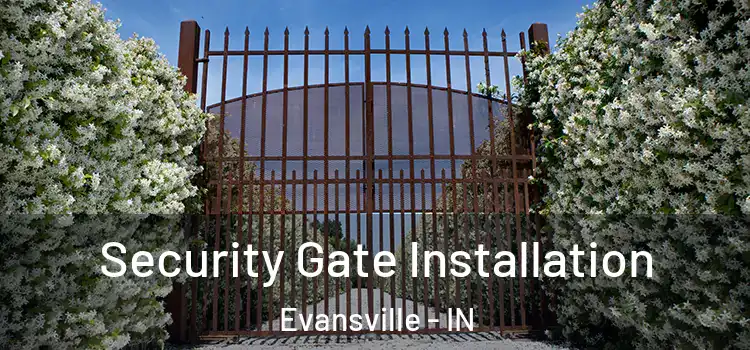  Security Gate Installation Evansville - IN