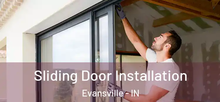  Sliding Door Installation Evansville - IN