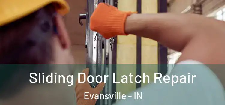  Sliding Door Latch Repair Evansville - IN