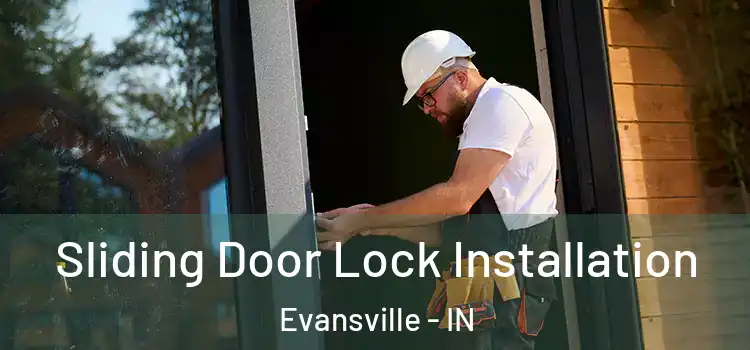 Sliding Door Lock Installation Evansville - IN