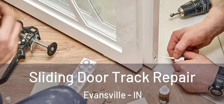  Sliding Door Track Repair Evansville - IN
