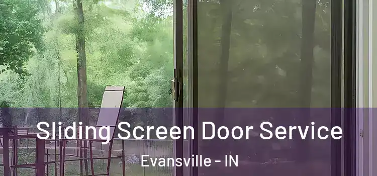 Sliding Screen Door Service Evansville - IN