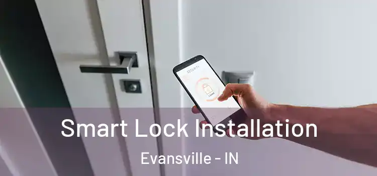 Smart Lock Installation Evansville - IN