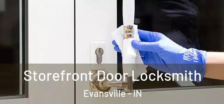  Storefront Door Locksmith Evansville - IN